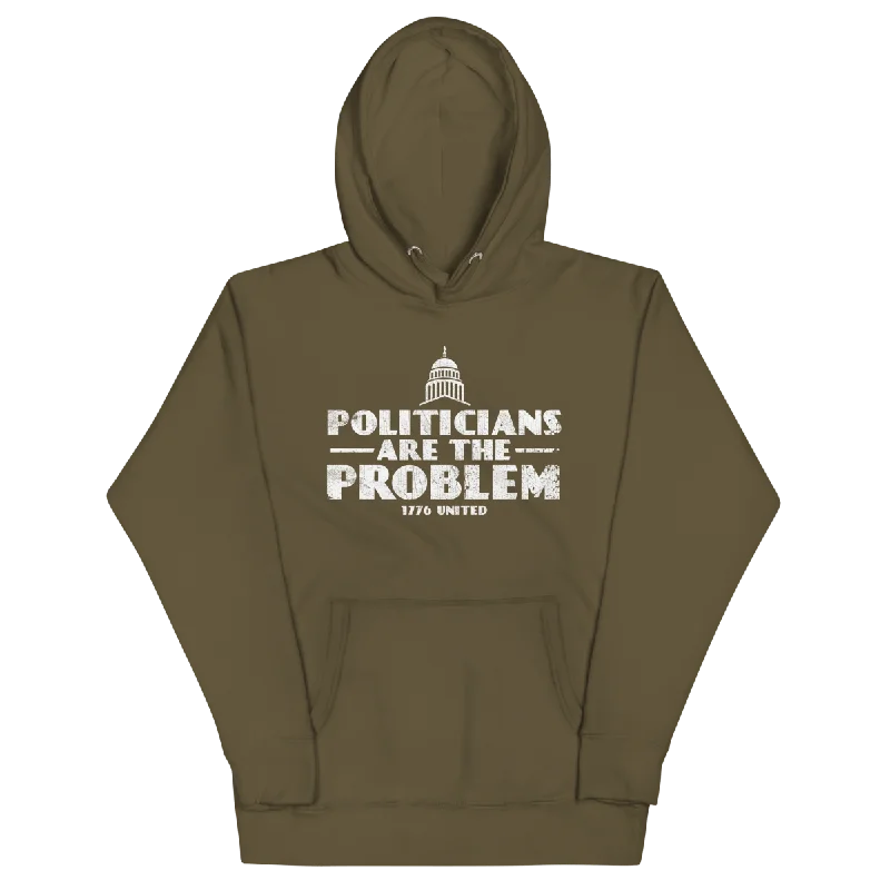 Politicians Are The Problem Hoodie