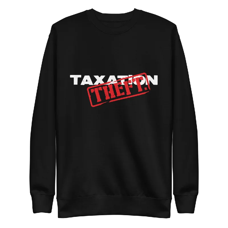 Taxation is Theft Crewneck Sweatshirt